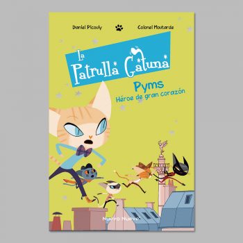 LA PATRULLA GATUNA 1: PYMS, HÉROE DE GRAN CORAZÓN